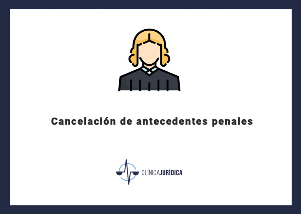 Cancelacion antecedentes penales
