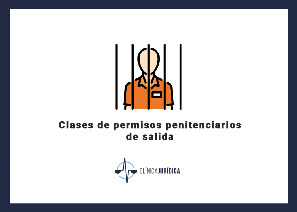 Clases de permisos penitenciarios de salida