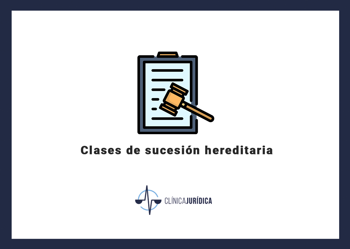 Clases de sucesión hereditaria