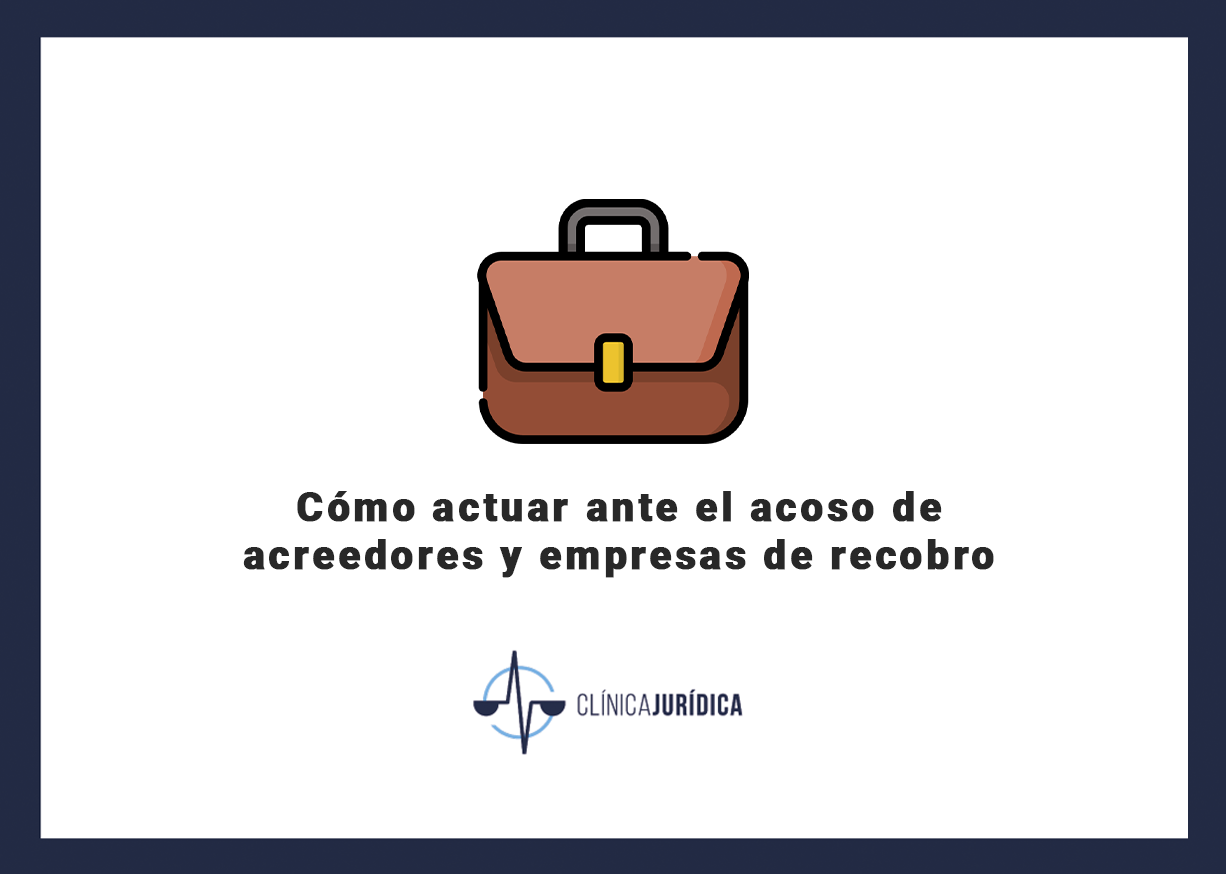 Cómo actuar ante el acoso de acreedores y empresas de recobro