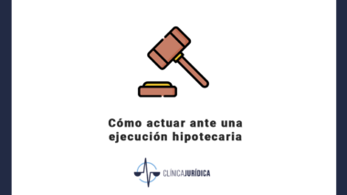 Cómo actuar ante una ejecución hipotecaria
