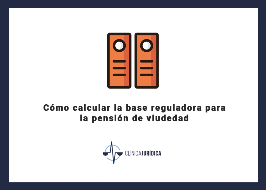 Cómo calcular la base reguladora para la pensión de viudedad