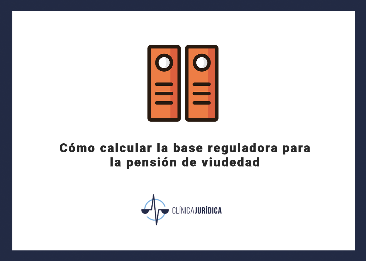 Cómo calcular la base reguladora para la pensión de viudedad