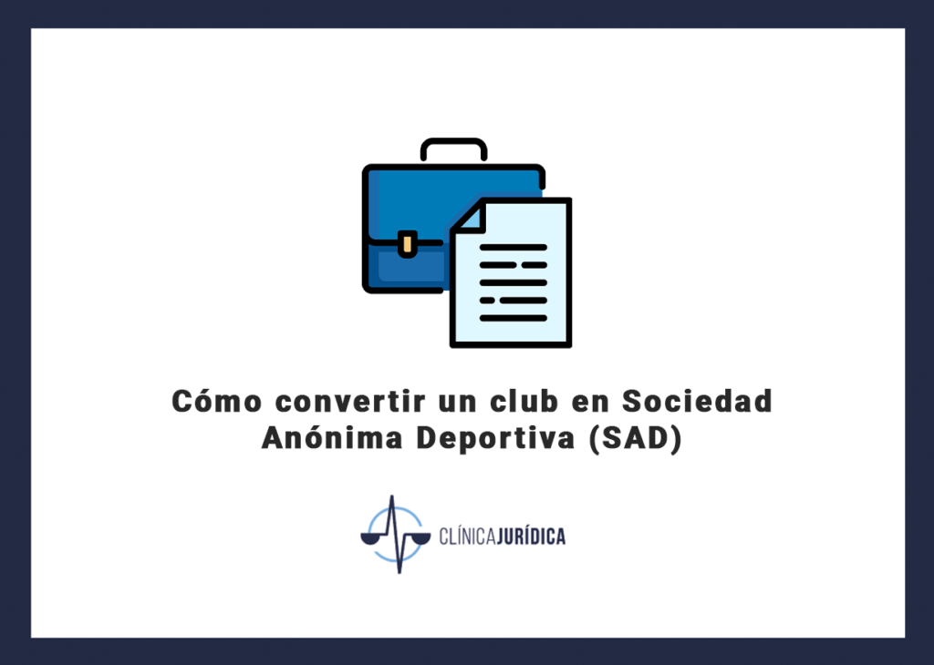 Cómo convertir un club en Sociedad Anónima Deportiva (SAD)