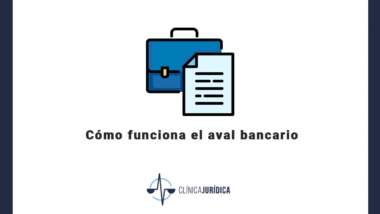Cómo funciona el aval bancario
