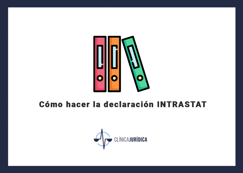 Cómo hacer la declaración INTRASTAT