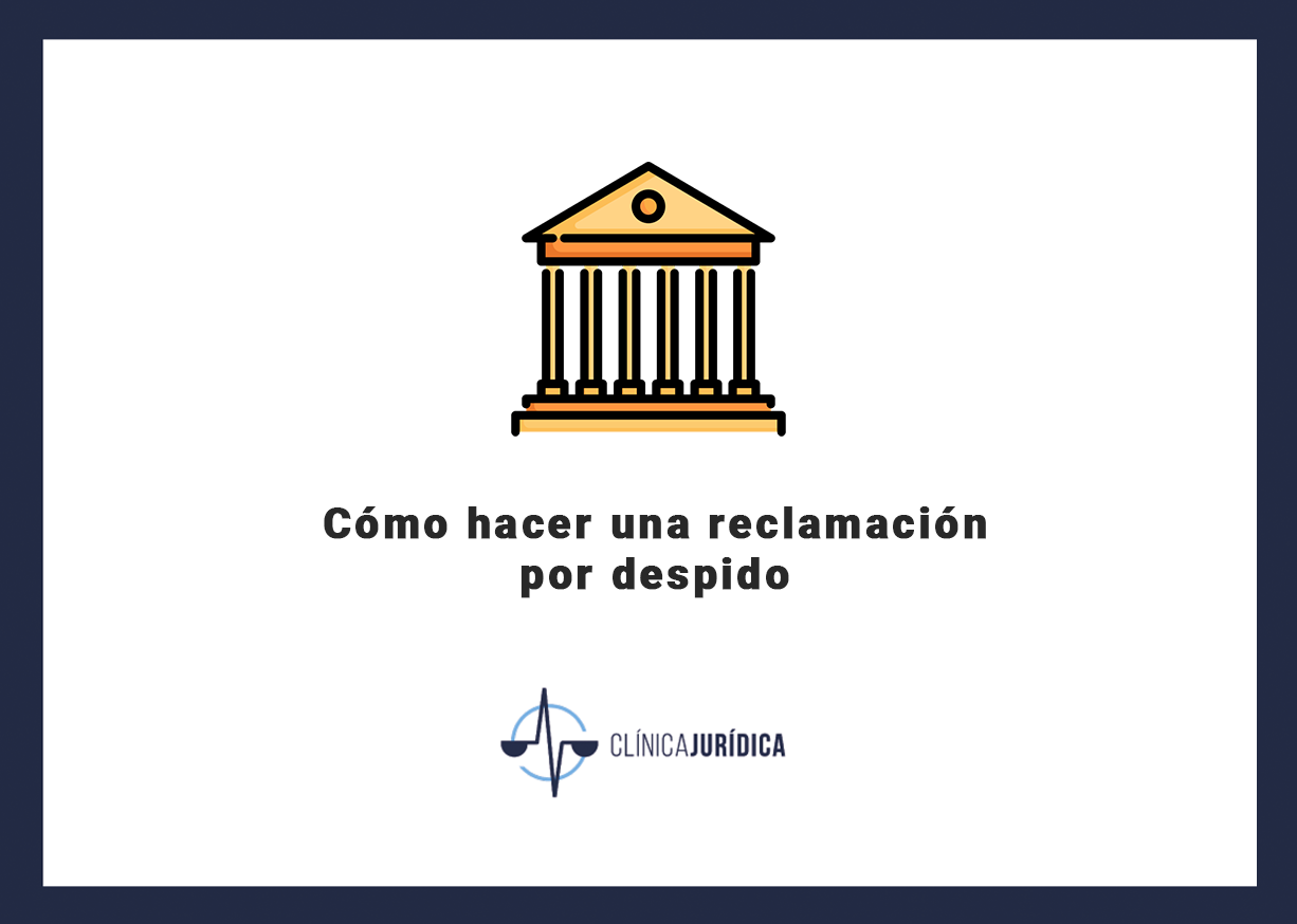 Cómo hacer una reclamación por despido