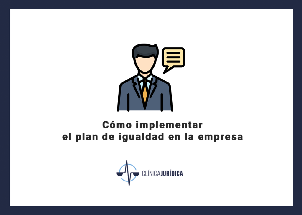 Cómo implementar el plan de igualdad en la empresa