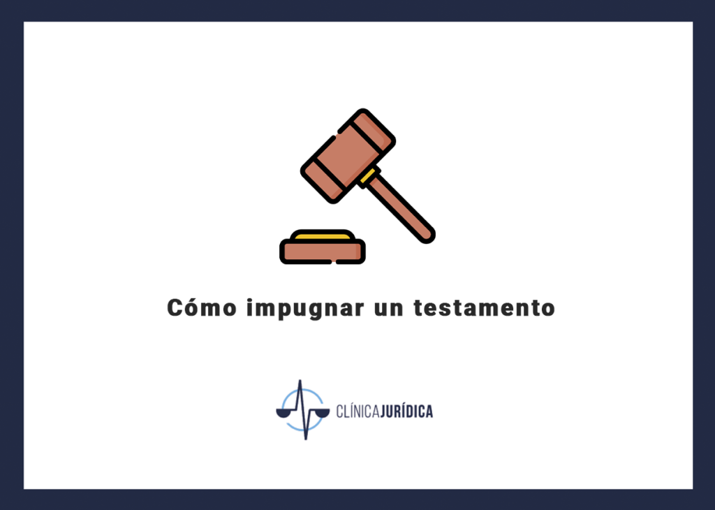 Cómo impugnar un testamento