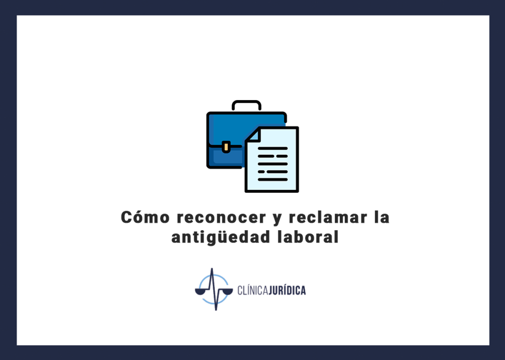 Cómo reconocer y reclamar la antigüedad laboral