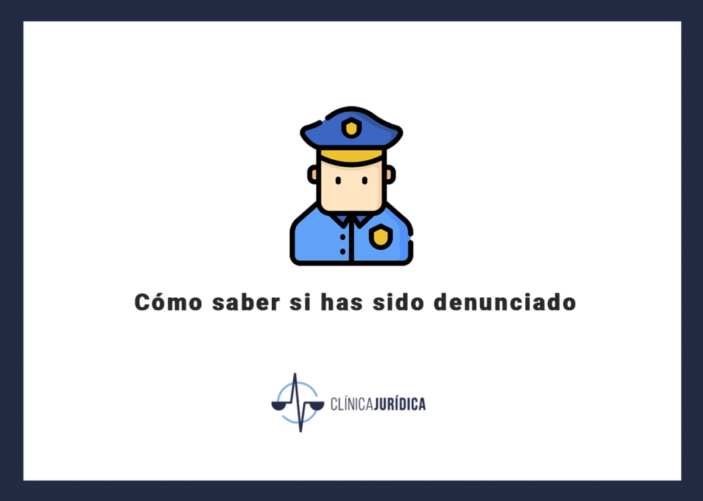 Cómo saber si has sido denunciado