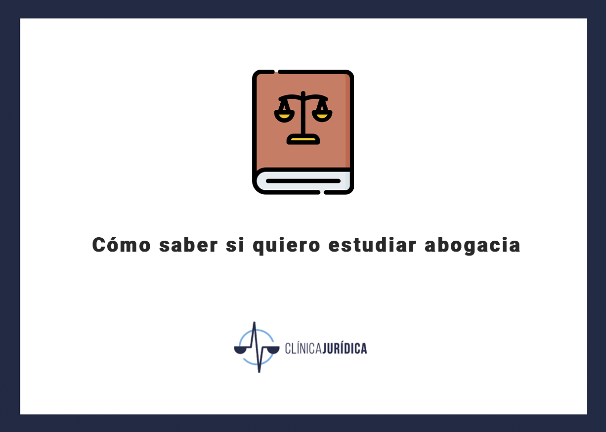Cómo saber si quiero estudiar abogacía