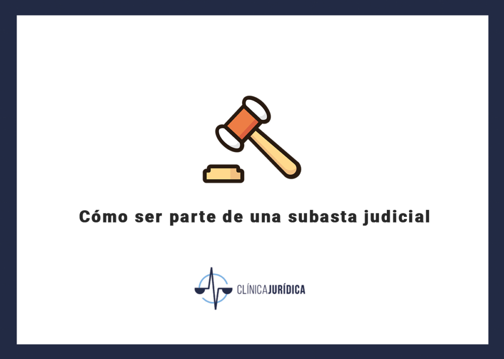 Cómo ser parte de una subasta judicial