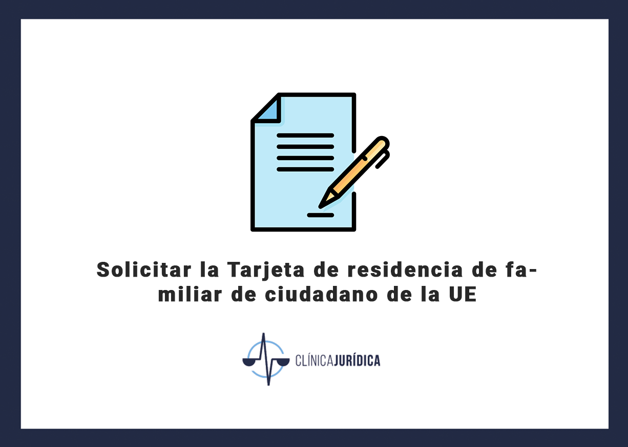Cómo solicitar la Tarjeta de residencia de familiar de ciudadano de la Unión Europea