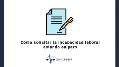Cómo solicitar la incapacidad laboral estando en paro