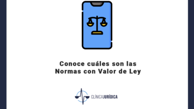Conoce cuáles son las Normas con Valor de Ley