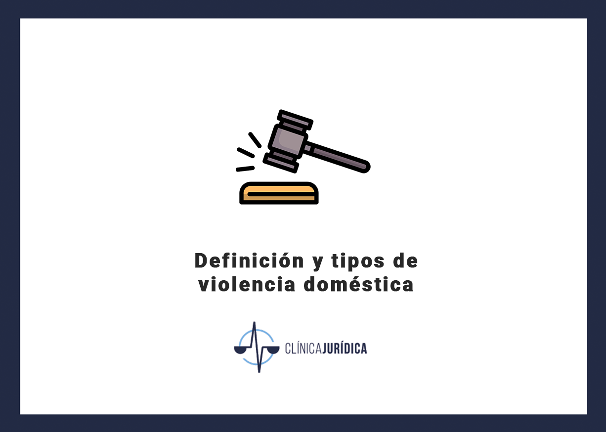 Definición y tipos de violencia doméstica