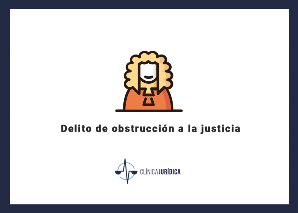 Delito de obstrucción a la justicia