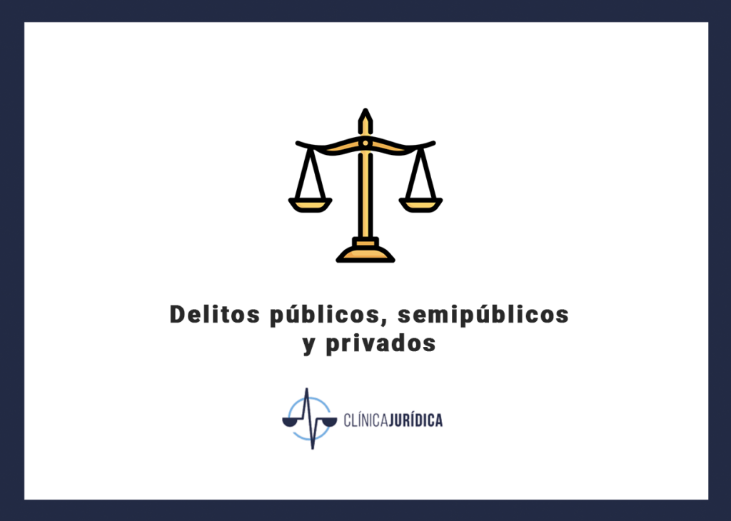 Delitos públicos, semipúblicos y privados