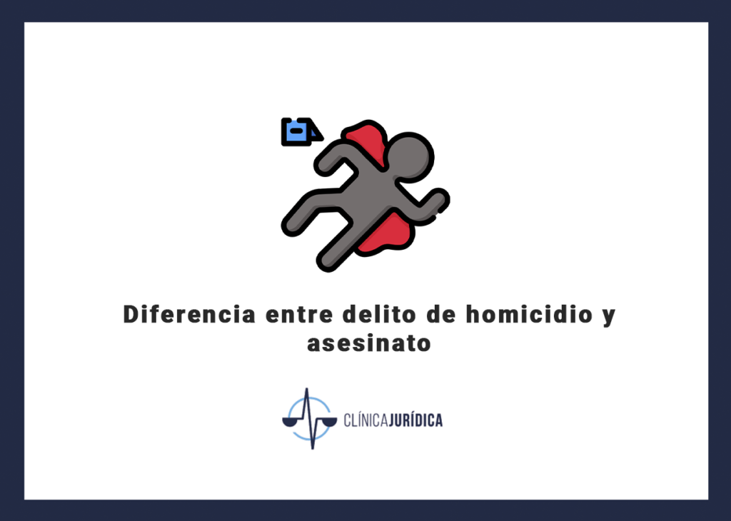 Diferencia entre delito de homicidio y asesinato