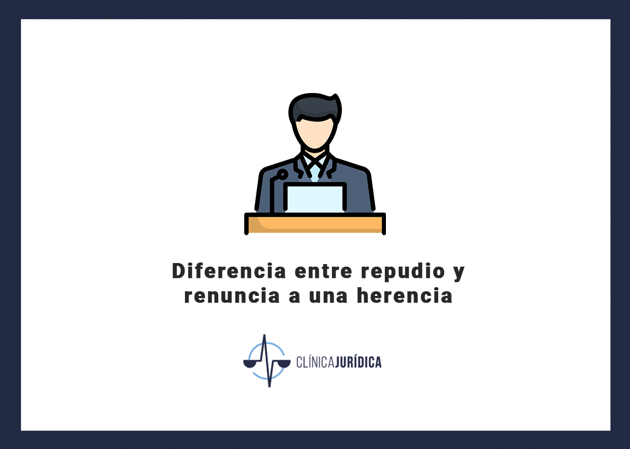 Diferencia entre repudio y renuncia a una herencia