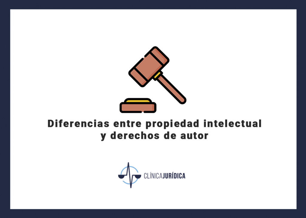 Diferencias entre propiedad intelectual y derechos de autor