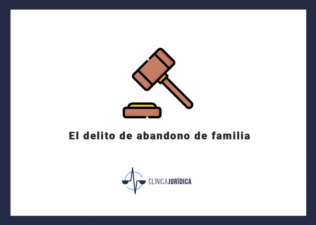 El delito de abandono de familia