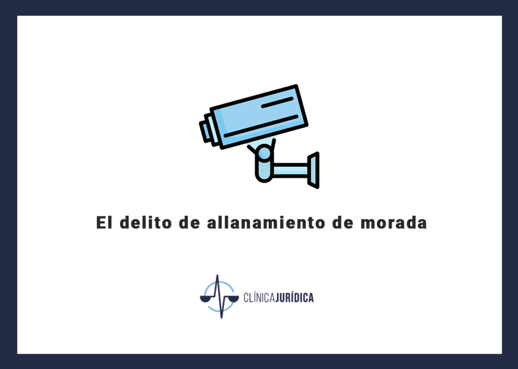 El delito de allanamiento de morada