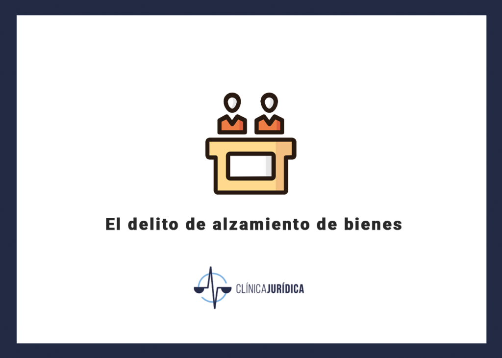 El delito de alzamiento de bienes