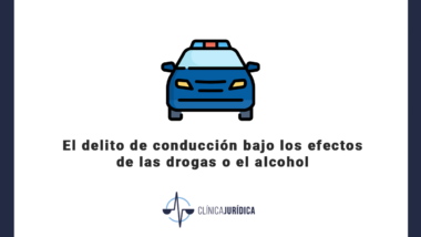 El delito de conducción bajo los efectos de las drogas o el alcohol
