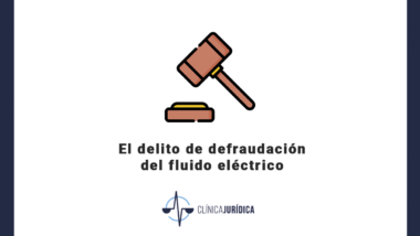 El delito de defraudación del fluido eléctrico