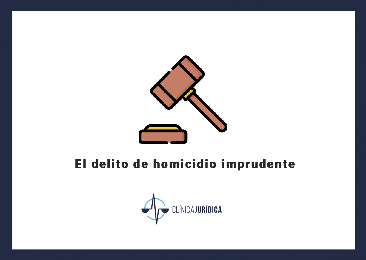 El delito de homicidio imprudente