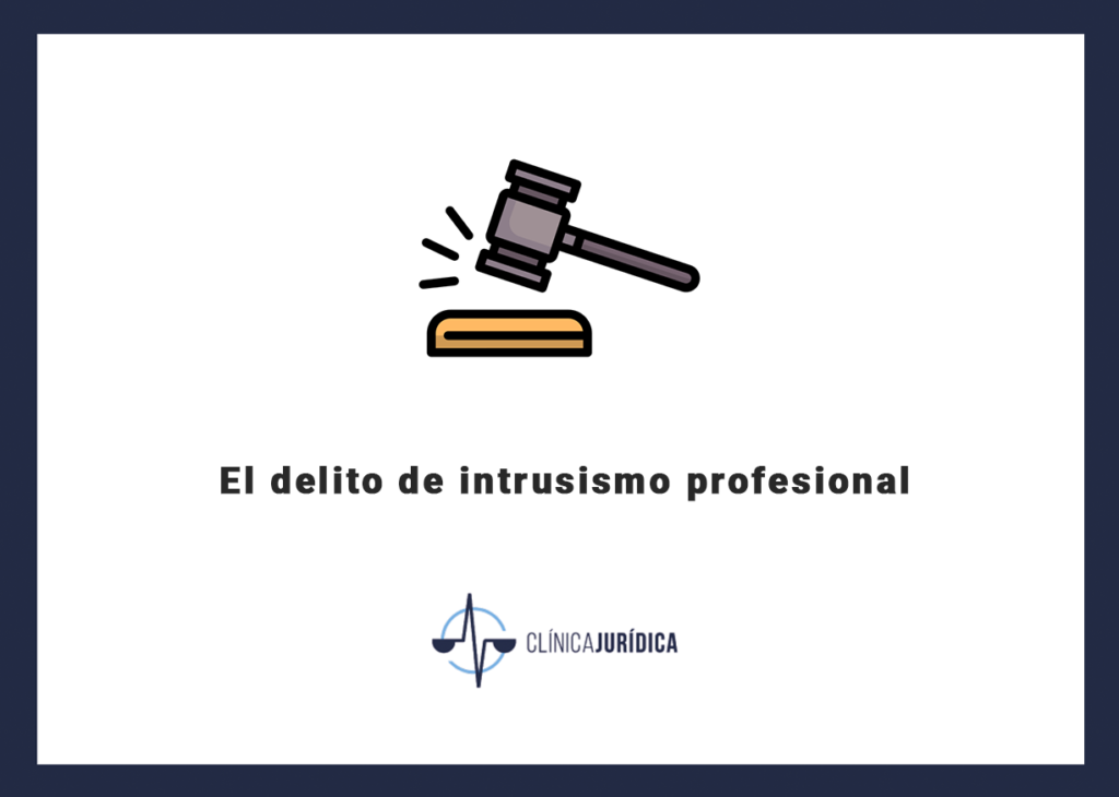 El delito de intrusismo profesional