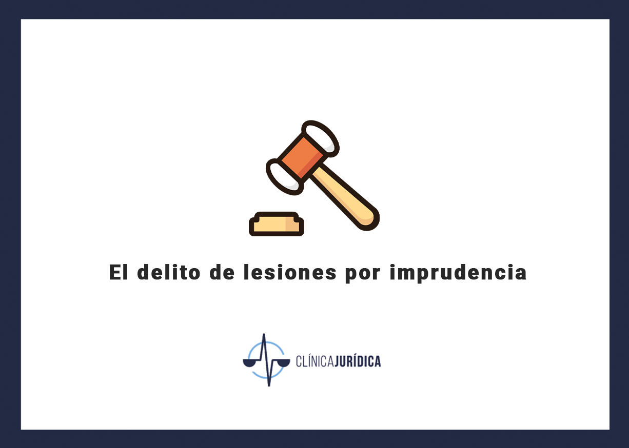 El delito de lesiones por imprudencia