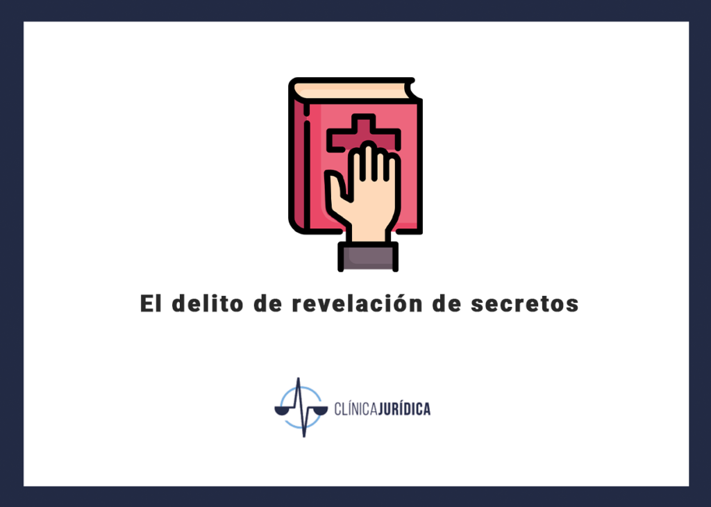 El delito de revelación de secretos