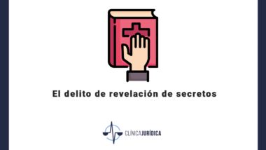 El delito de revelación de secretos