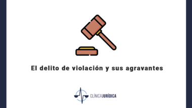 El delito de violación y sus agravantes
