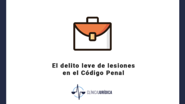 El delito leve de lesiones en el Código Penal