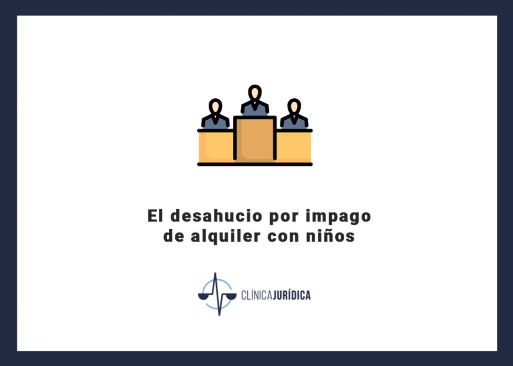 El desahucio por impago de alquiler con niños