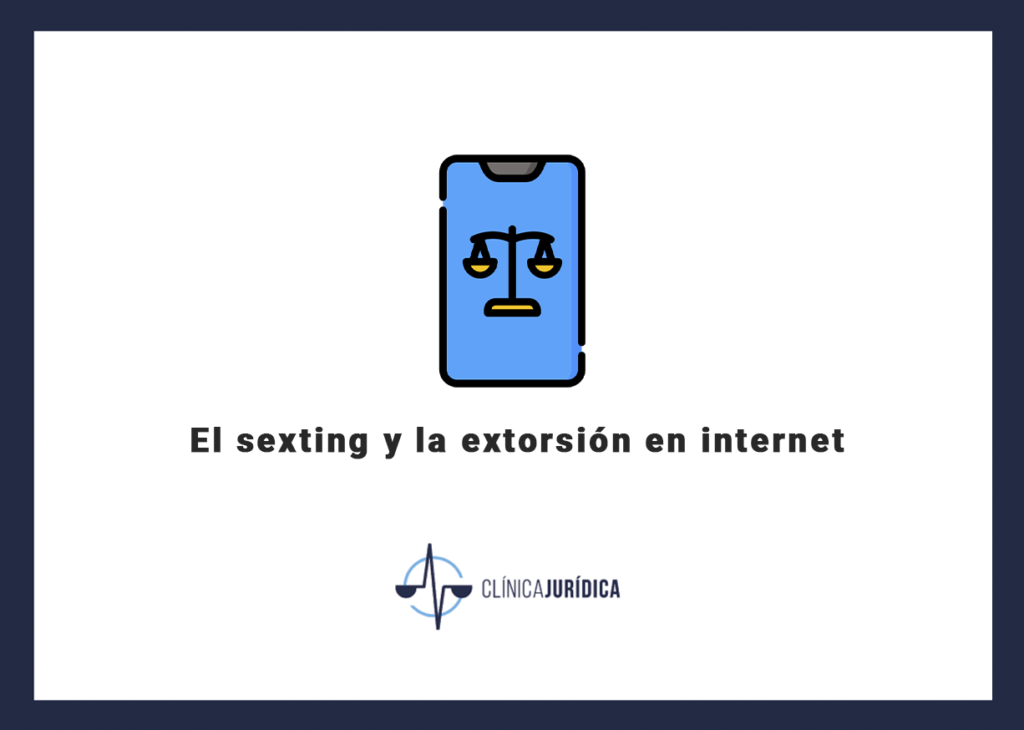 El sexting y la extorsión en internet