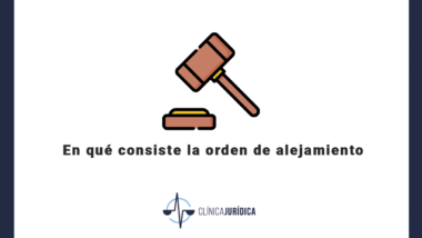 En qué consiste la orden de alejamiento