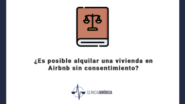 ¿Es posible alquilar una vivienda en Airbnb sin consentimiento?