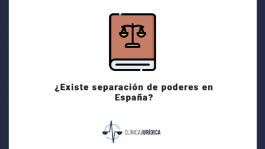 ¿Existe separación de poderes en España?