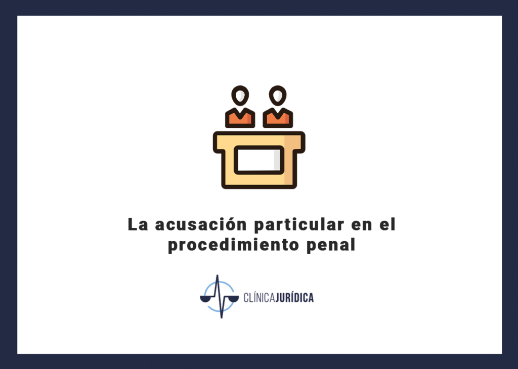 La acusación particular en el procedimiento penal