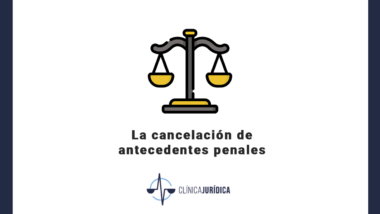 La cancelación de antecedentes penales
