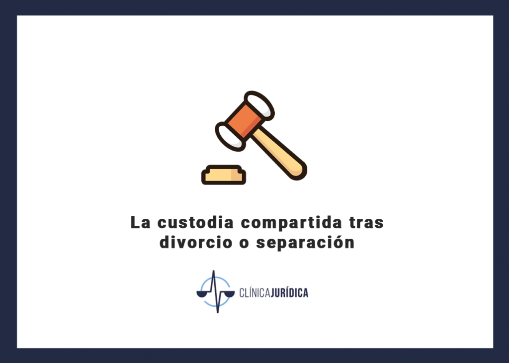La custodia compartida tras divorcio o separación