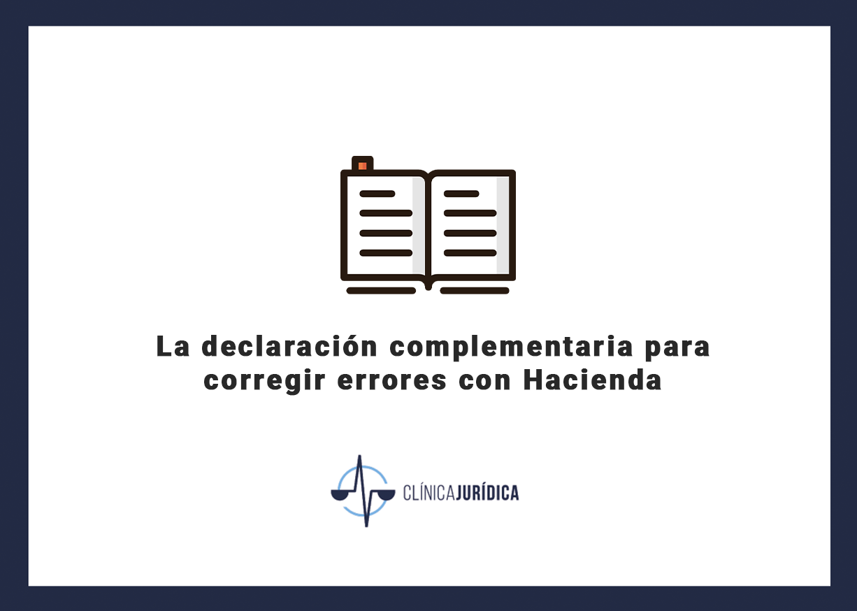 La declaración complementaria para corregir errores con Hacienda
