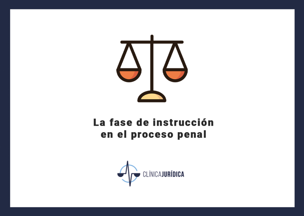 La fase de instrucción en el proceso penal