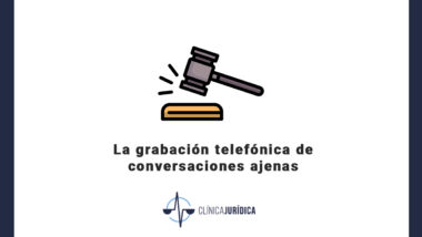 La grabación telefónica de conversaciones ajenas
