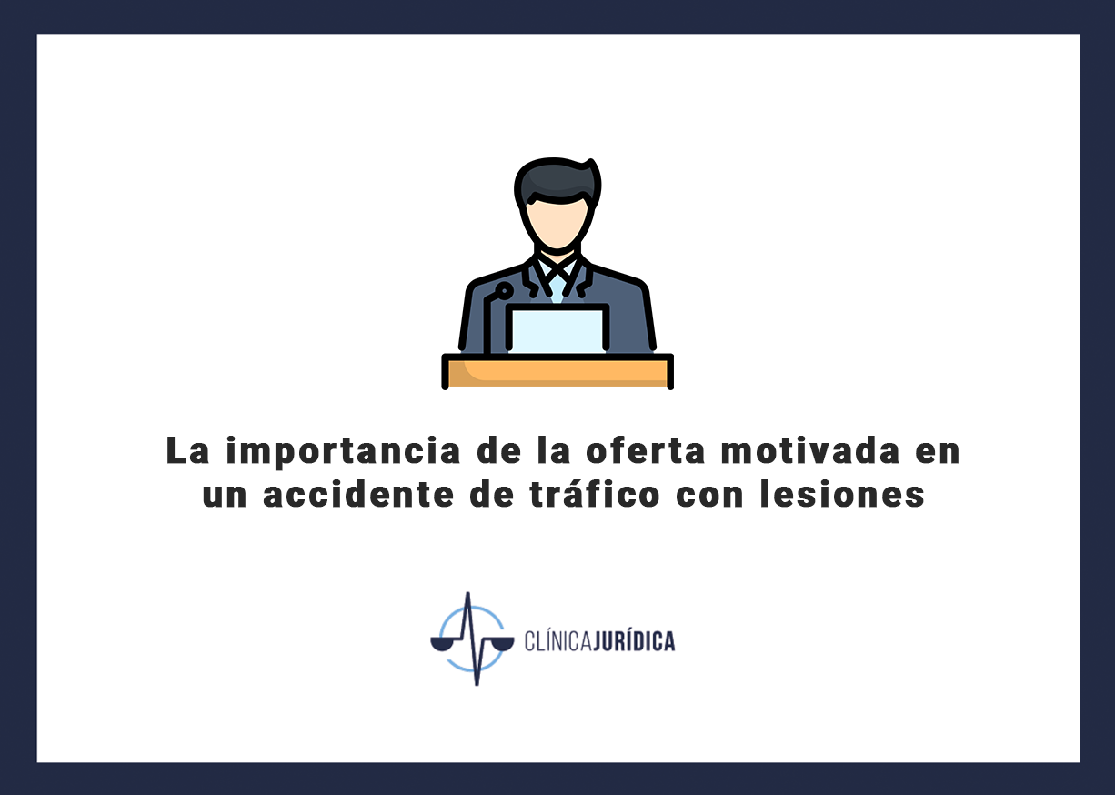 La importancia de la oferta motivada en un accidente de tráfico con lesiones